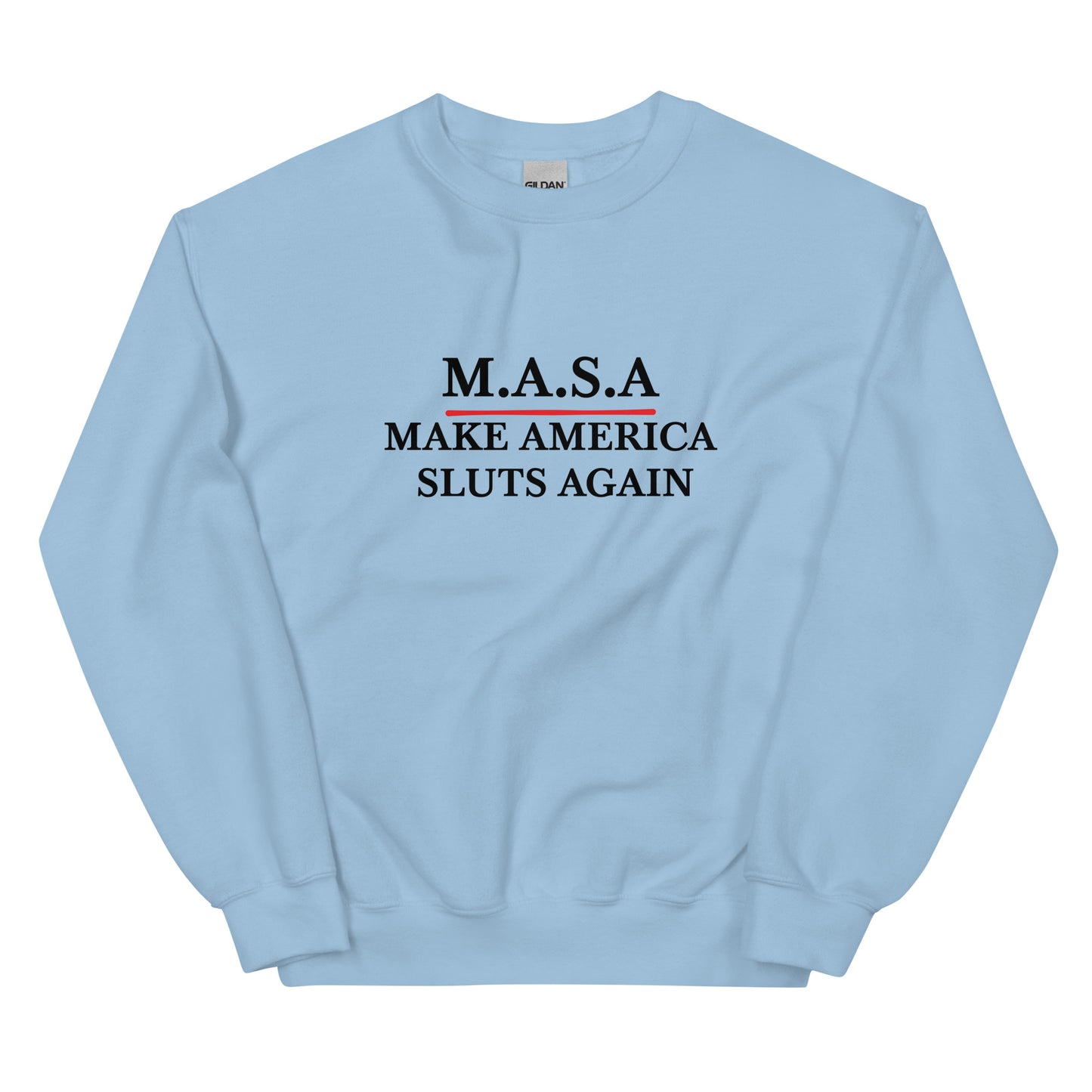 MAKE AMERICA SLUTS AGAIN sweatshirt
