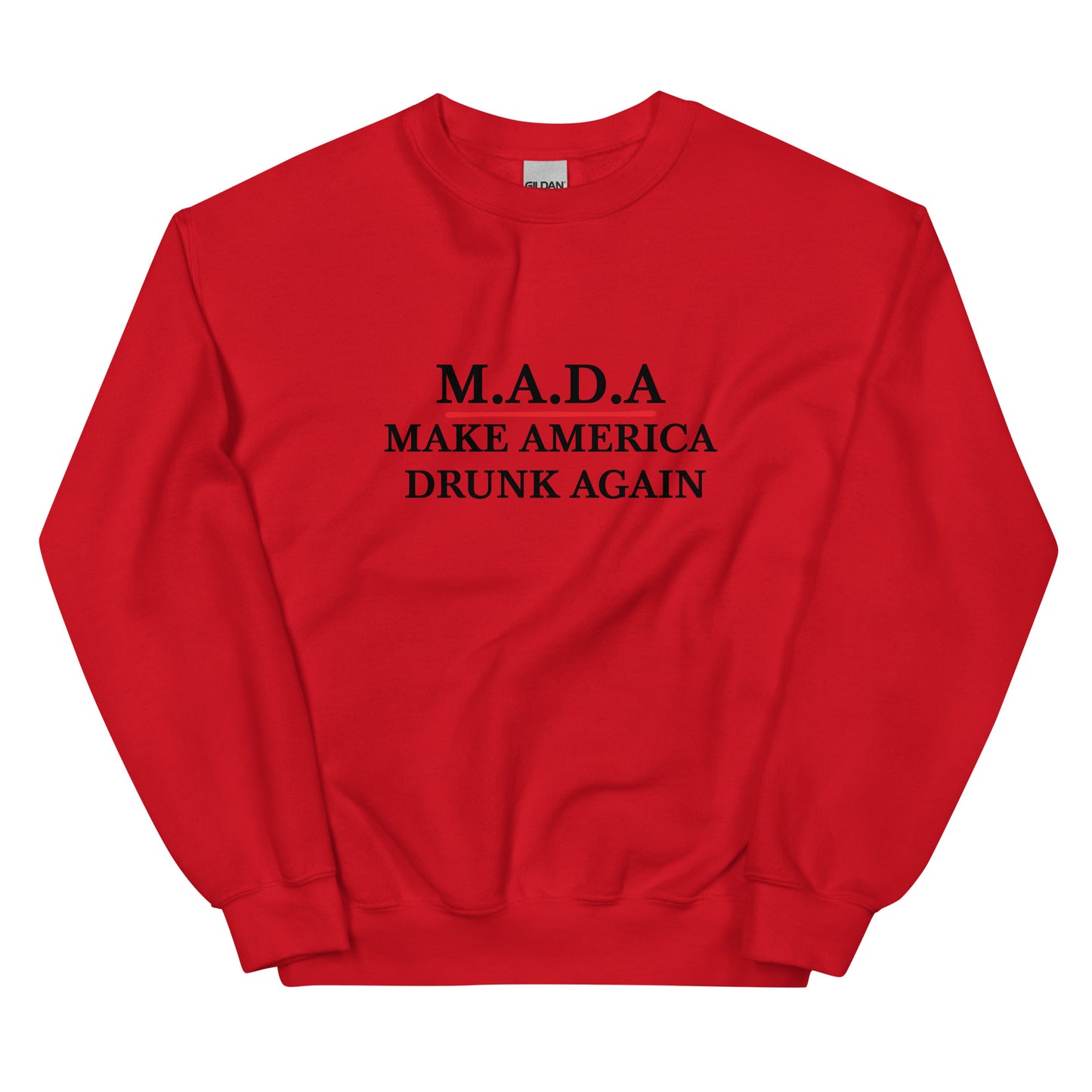 MAKE AMERICA DRUNK AGAIN Sweatshirt