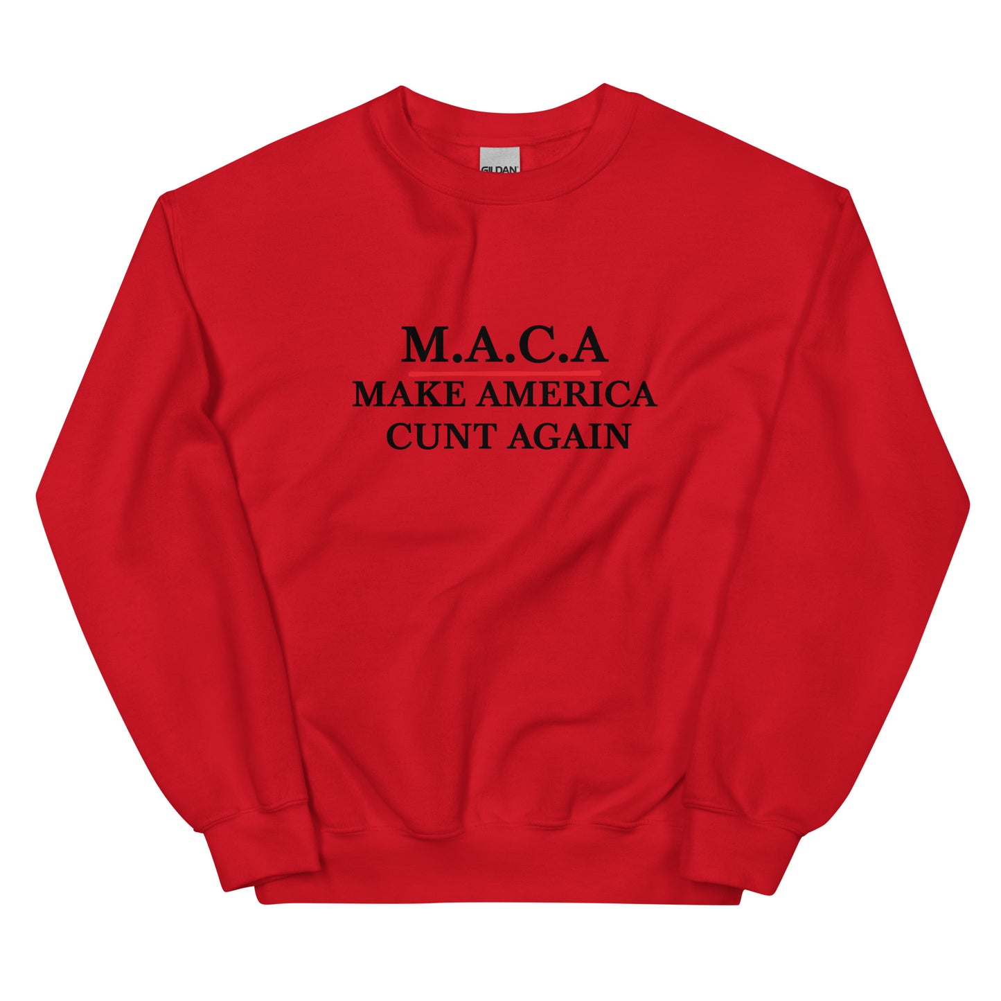 MAKE AMERICA CUNT AGAIN Sweatshirt