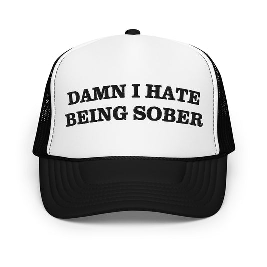 damn i hate being sober hat