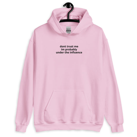 under the influence Hoodie