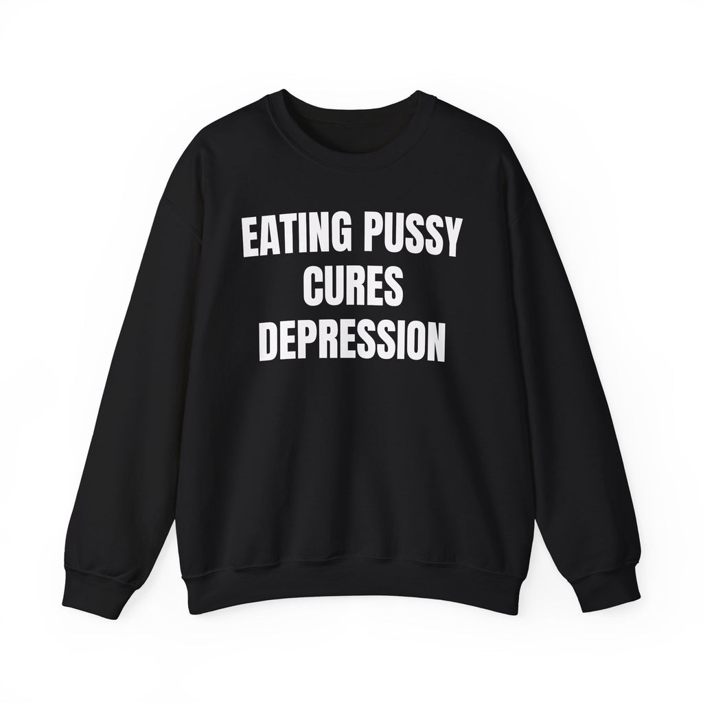Eating Pussy Cures Depression Sweater