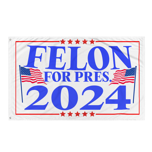 NEW FELON FOR PRES. Flag