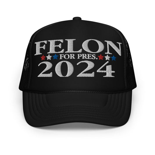 NEW FELON FOR PRES Hat