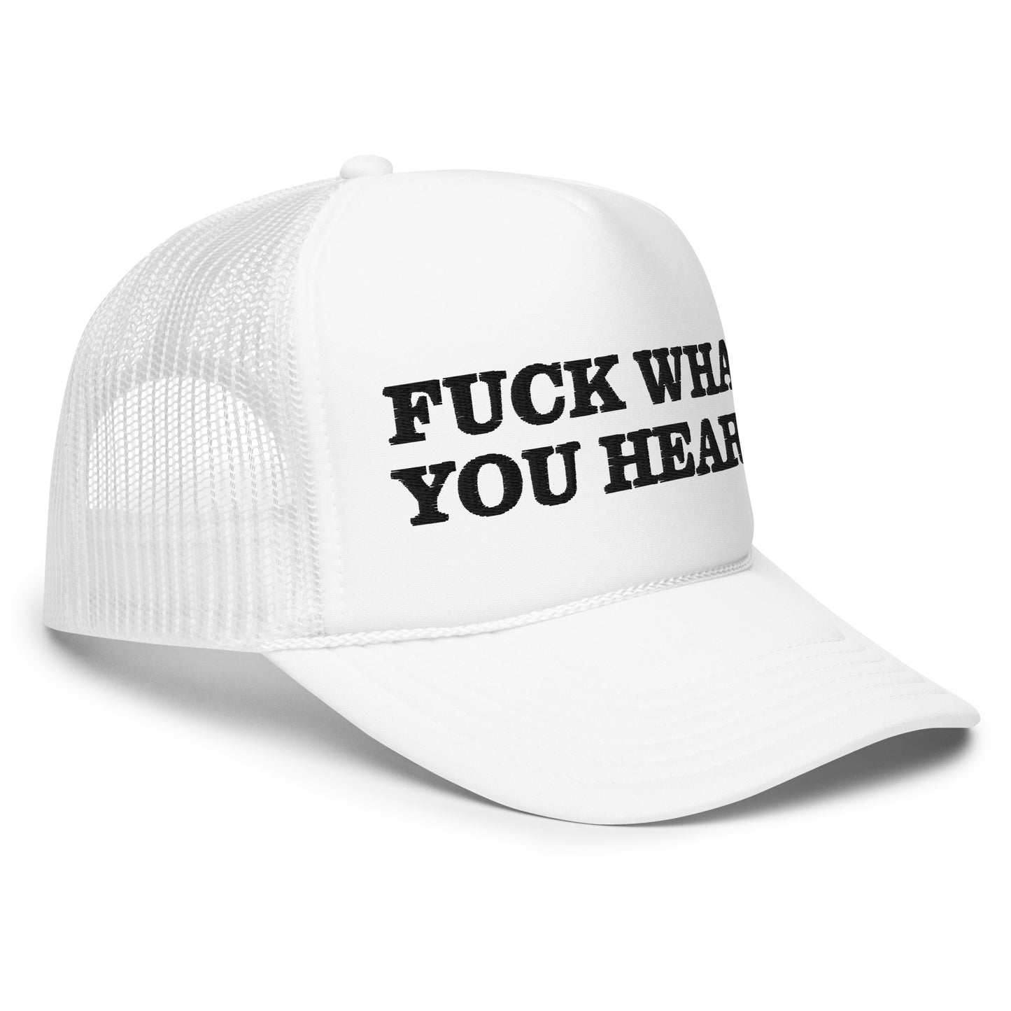 FUCK WHAT YOU HEARD hat